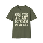 King of Fitting a Giant Instrument in My Car Tee (2)
