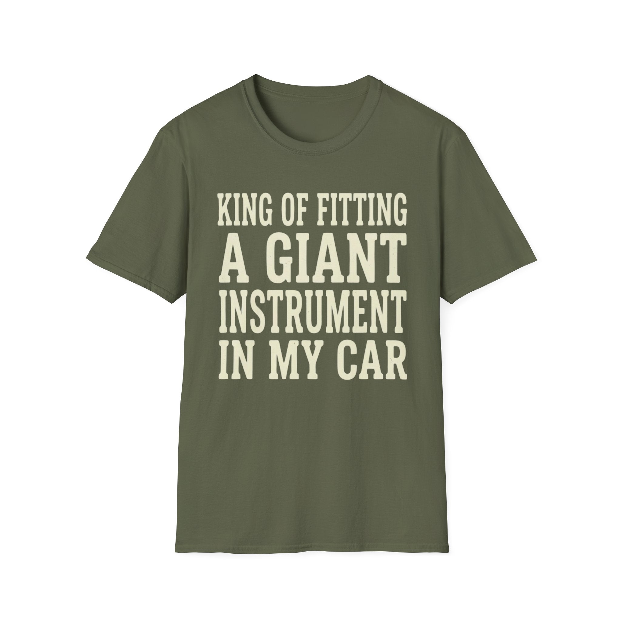 King of Fitting a Giant Instrument in My Car Tee (2)