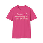 Queen of Freezing in the Stands Tee