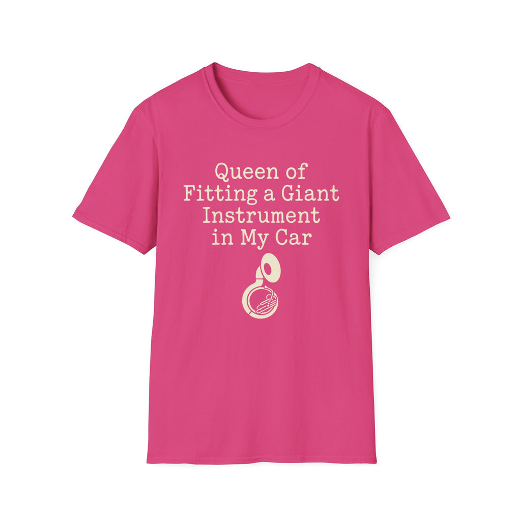 Queen of Fitting a Giant Instrument in My Car Tee