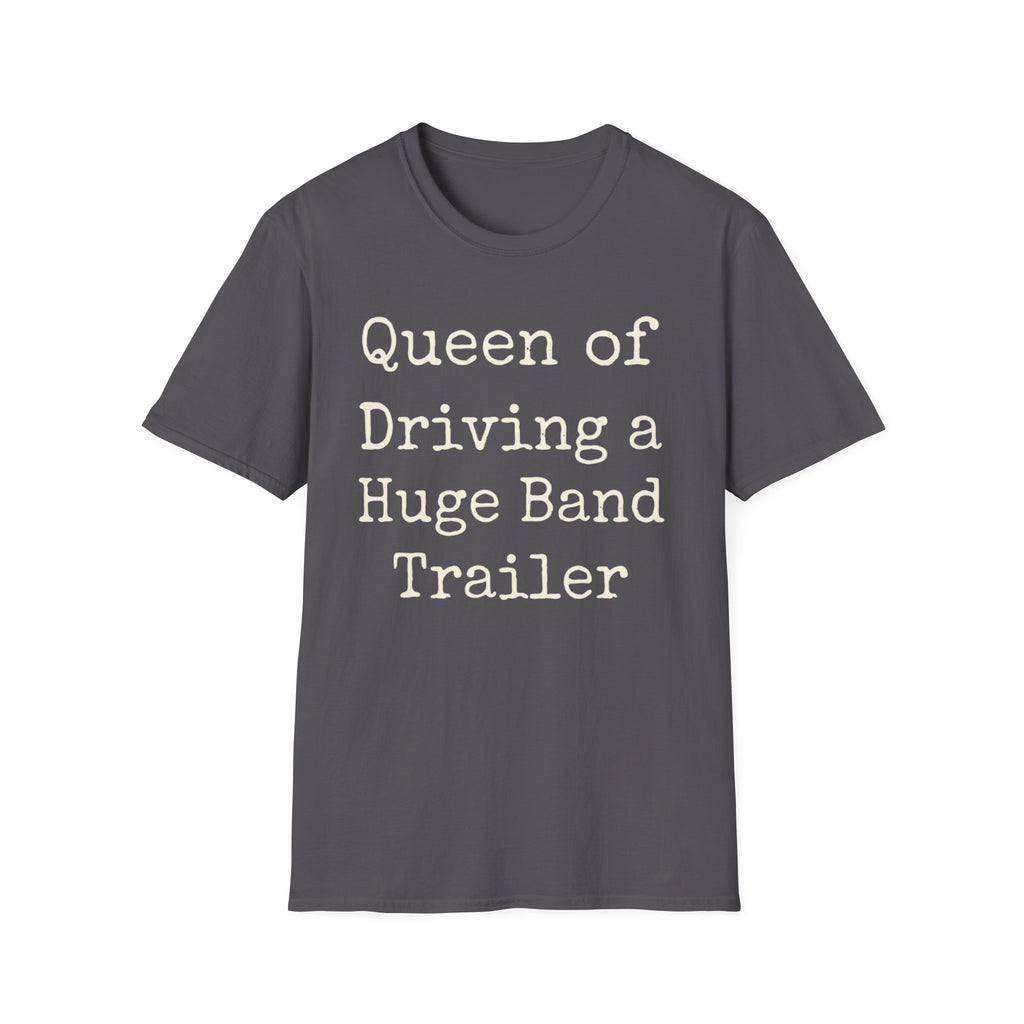Queen of Driving a Huge Band Trailer Tee