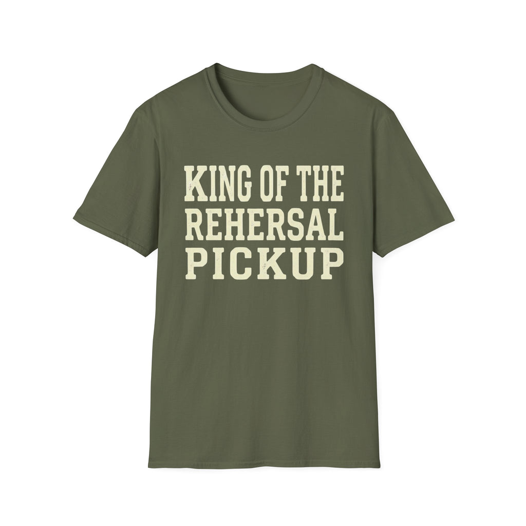 King of the Rehearsal Pickup Tee