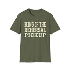 King of the Rehearsal Pickup Tee