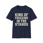 King of Freezing in the Stands Tee