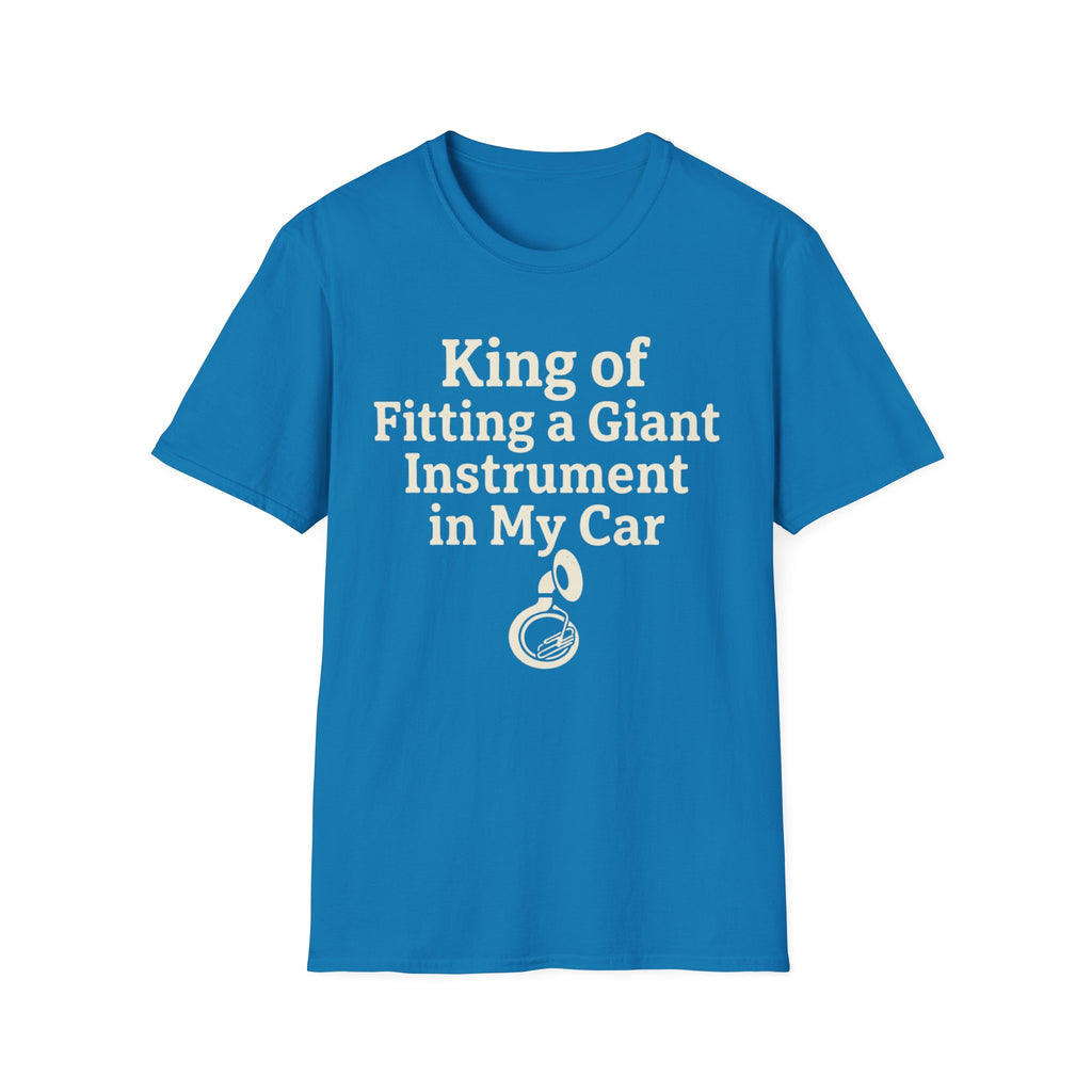 King of Fitting a Giant Instrument in My Car Tee