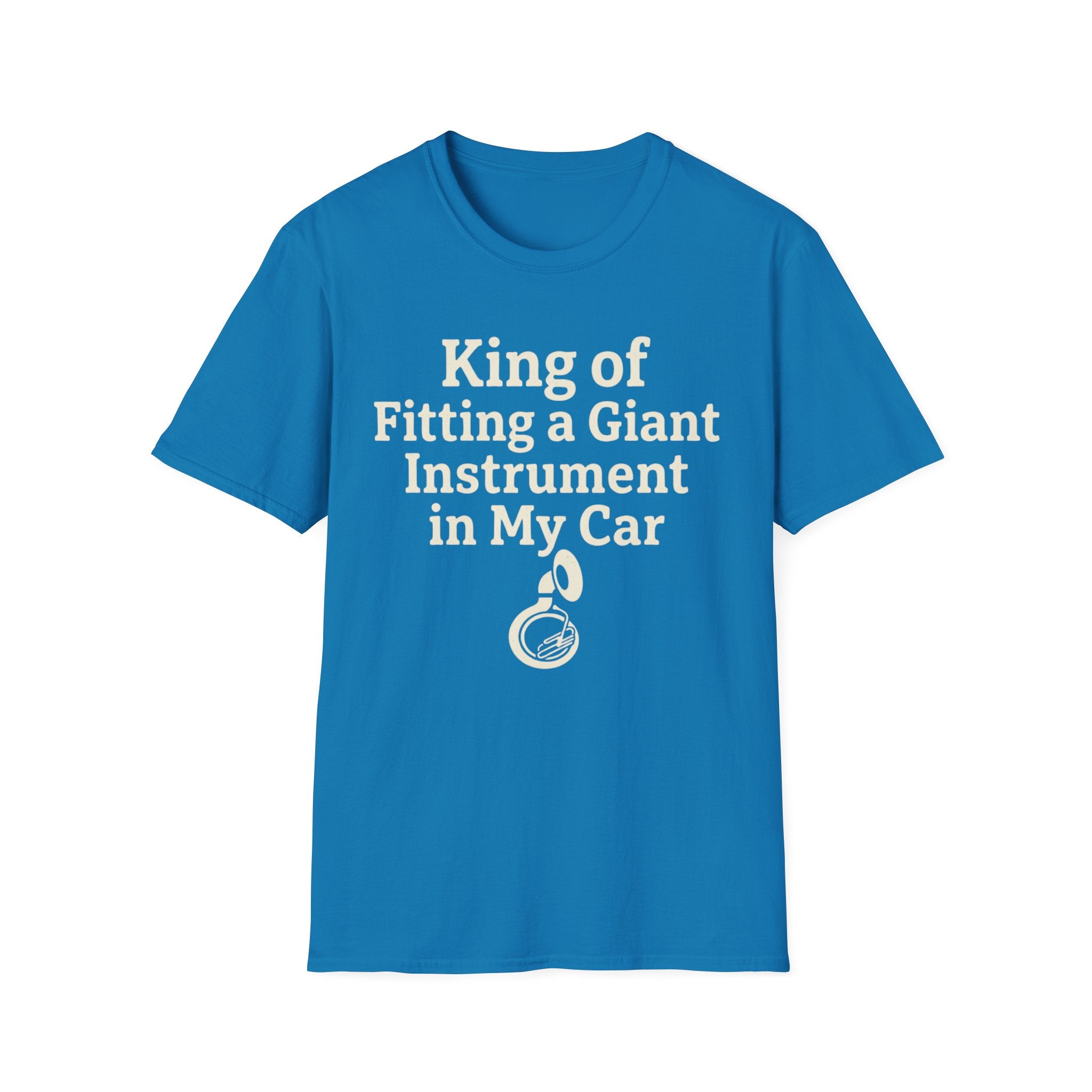 King of Fitting a Giant Instrument in My Car Tee