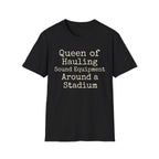 Queen of Hauling Sound Equipment Around a Stadium Tee