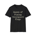 Queen of Fixing Colorguard Flags Tee
