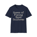 Queen of Fixing Band Uniforms Tee