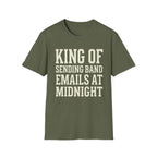 King of Sending Band Emails at Midnight Tee