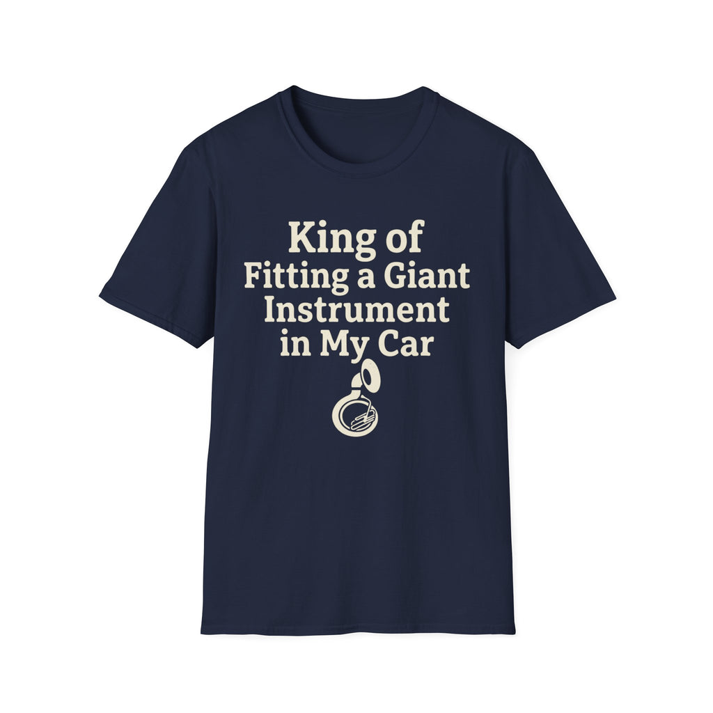 King of Fitting a Giant Instrument in My Car Tee