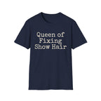 Queen of Fixing Show Hair Tee