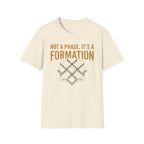 Not a Phase, It's a Formation Tee