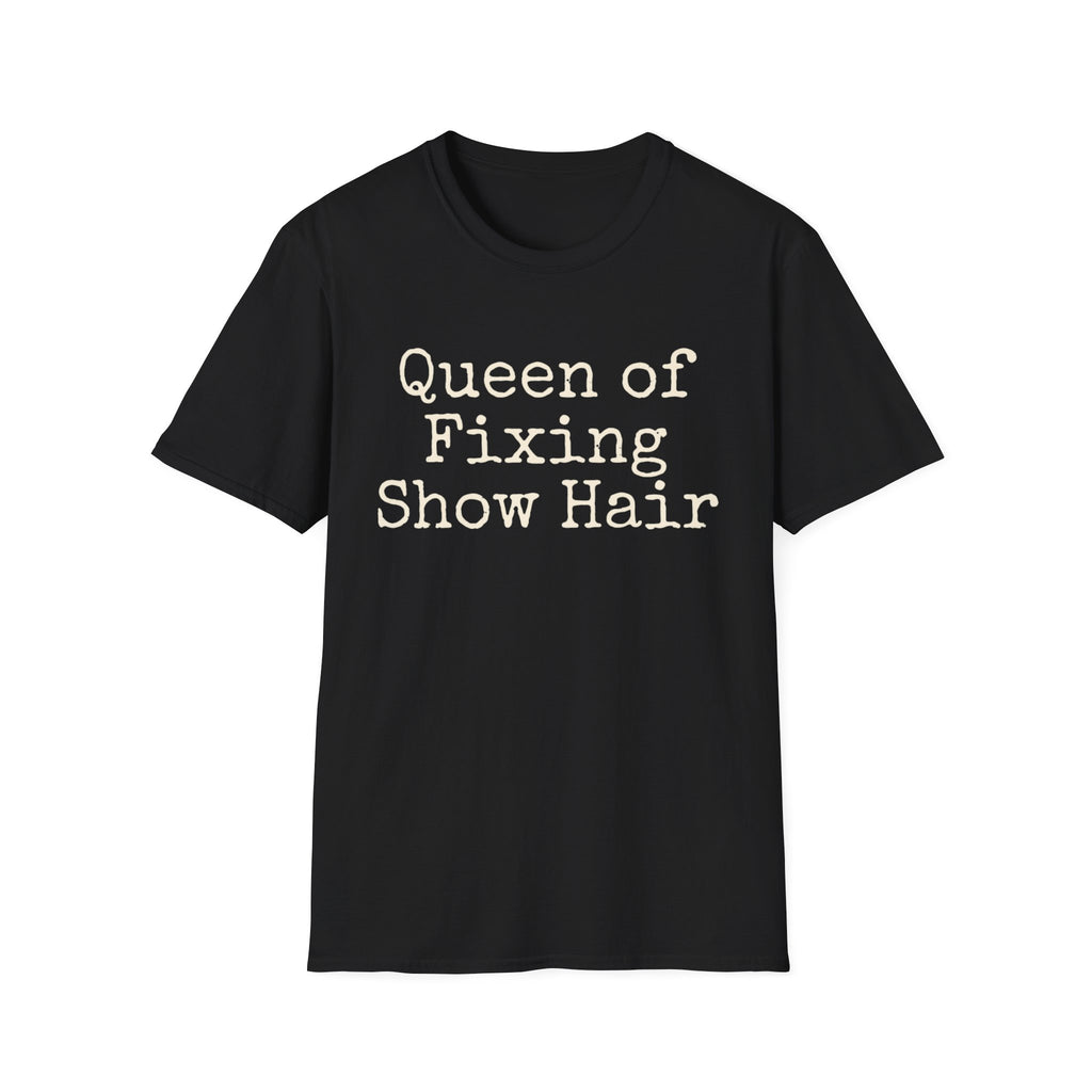 Queen of Fixing Show Hair Tee