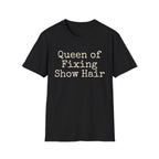 Queen of Fixing Show Hair Tee