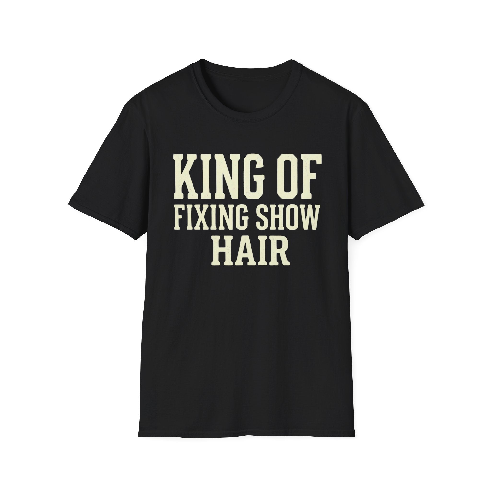 King of Fixing Show Hair Tee