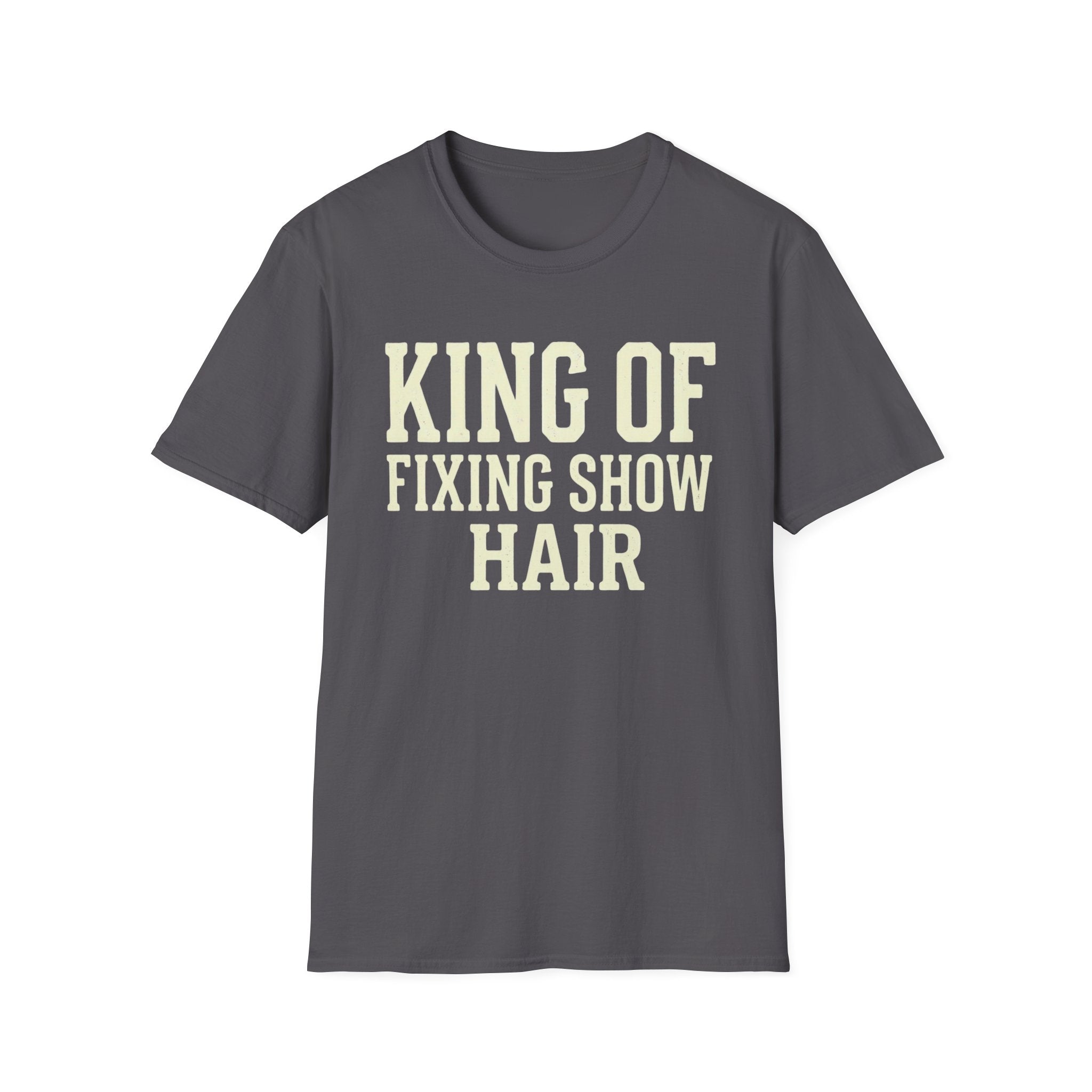 King of Fixing Show Hair Tee