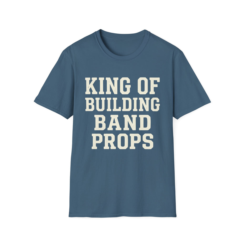 King of Building Band Props Tee