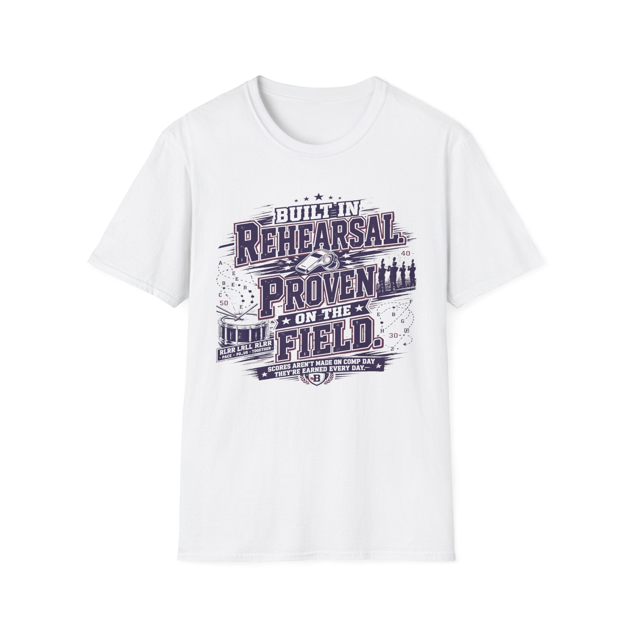 "Built in Rehearsal, Proven on the Field" Tee