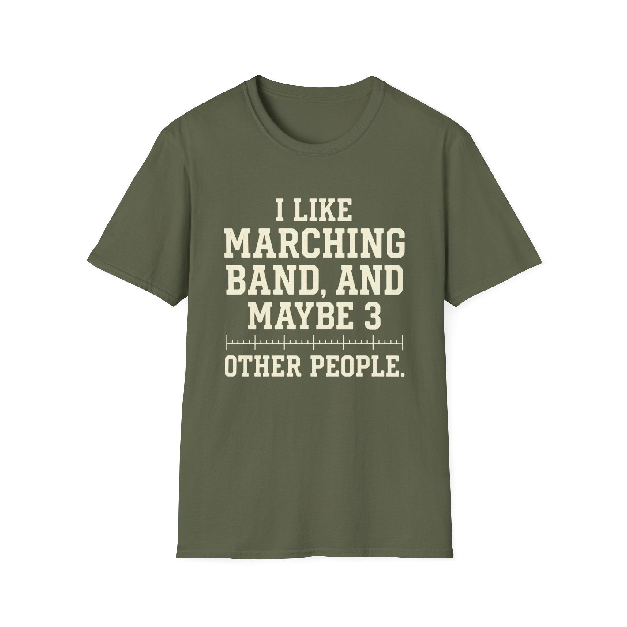 "I Like Marching Band, And Maybe 3 Other People" Tee