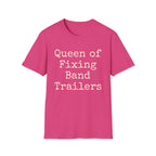 Queen of Fixing Band Trailers Tee