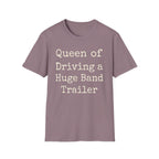 Queen of Driving a Huge Band Trailer Tee