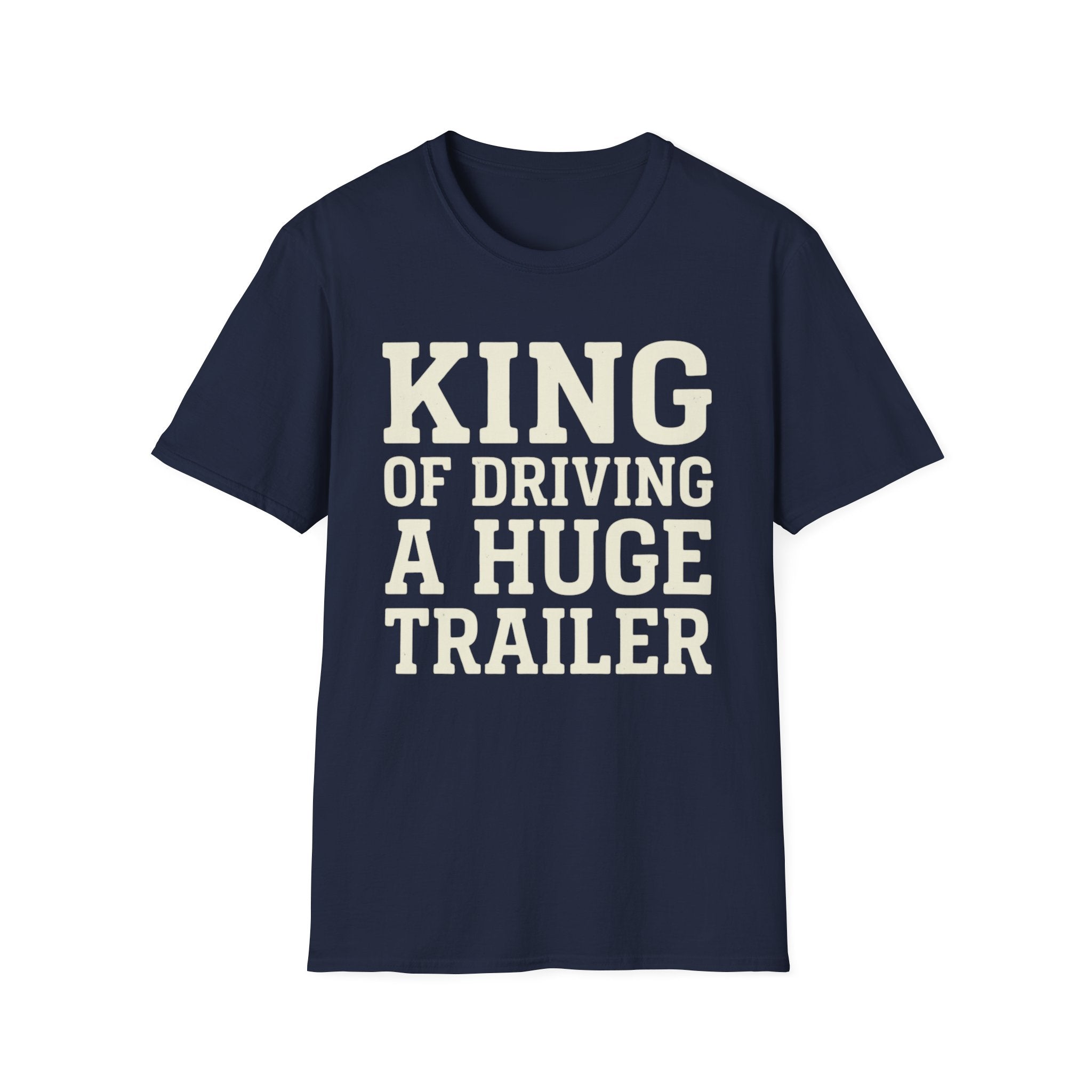 King of Driving a Huge Band Trailer Tee