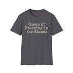 Queen of Freezing in the Stands Tee
