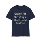 Queen of Driving a Huge Band Trailer Tee