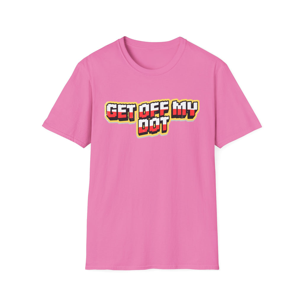 "Get Off My Dot" Tee