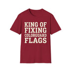 King of Fixing Colorguard Flags Tee