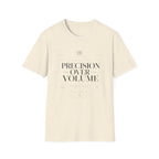 Precision Over Volume Tee