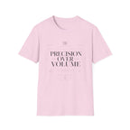 Precision Over Volume Tee