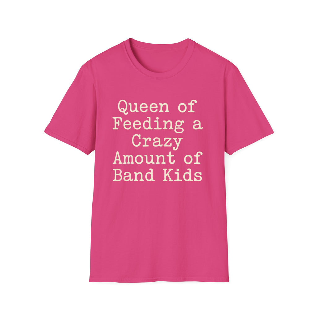 Queen of Feeding a Crazy Amount of Band Kids Tee
