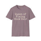 Queen of Fixing Show Hair Tee