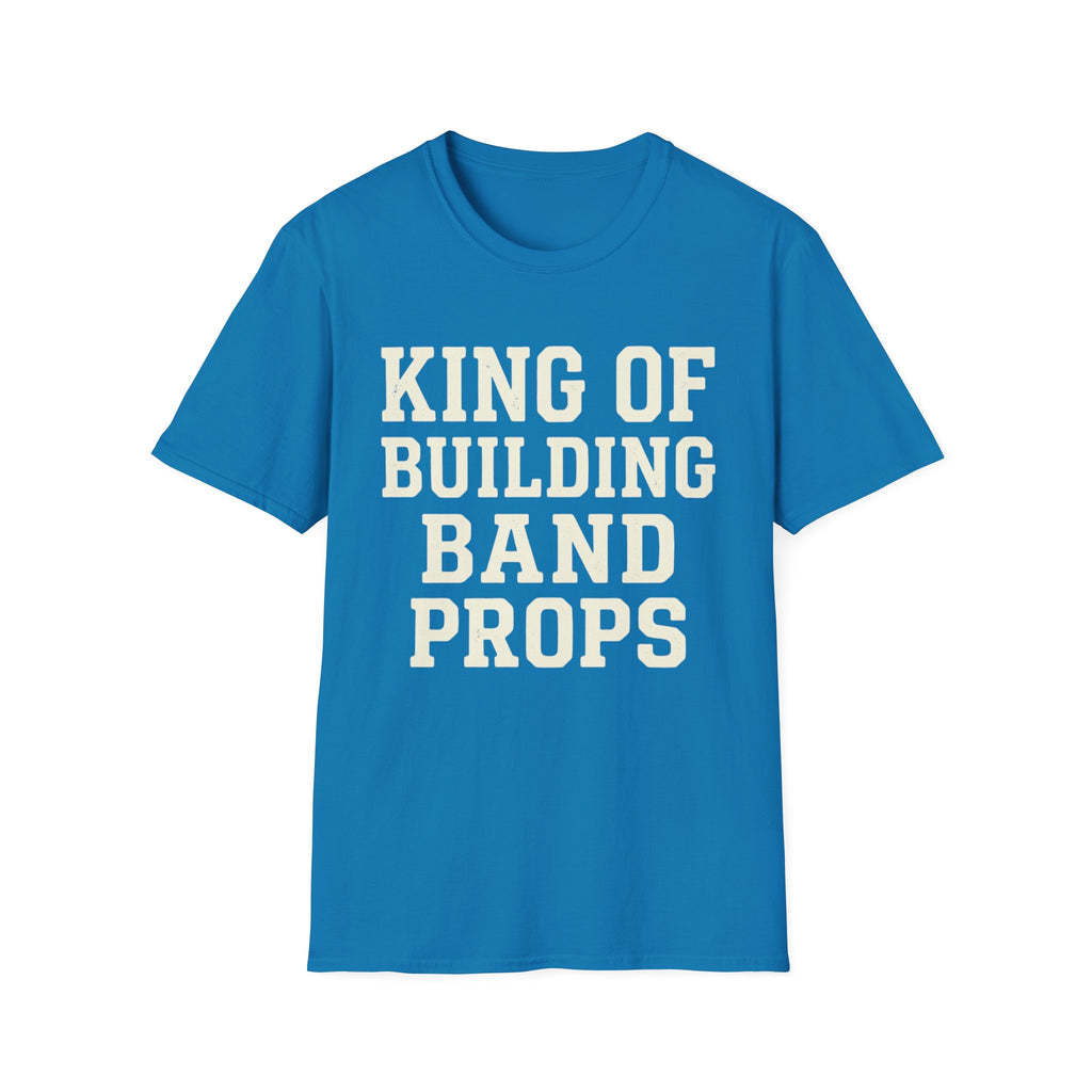 King of Building Band Props Tee