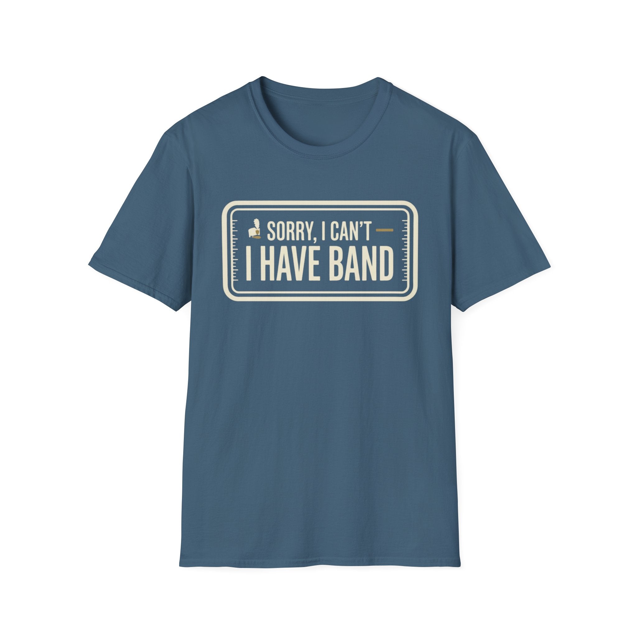 Sorry, I Can't- I Have Band Tee
