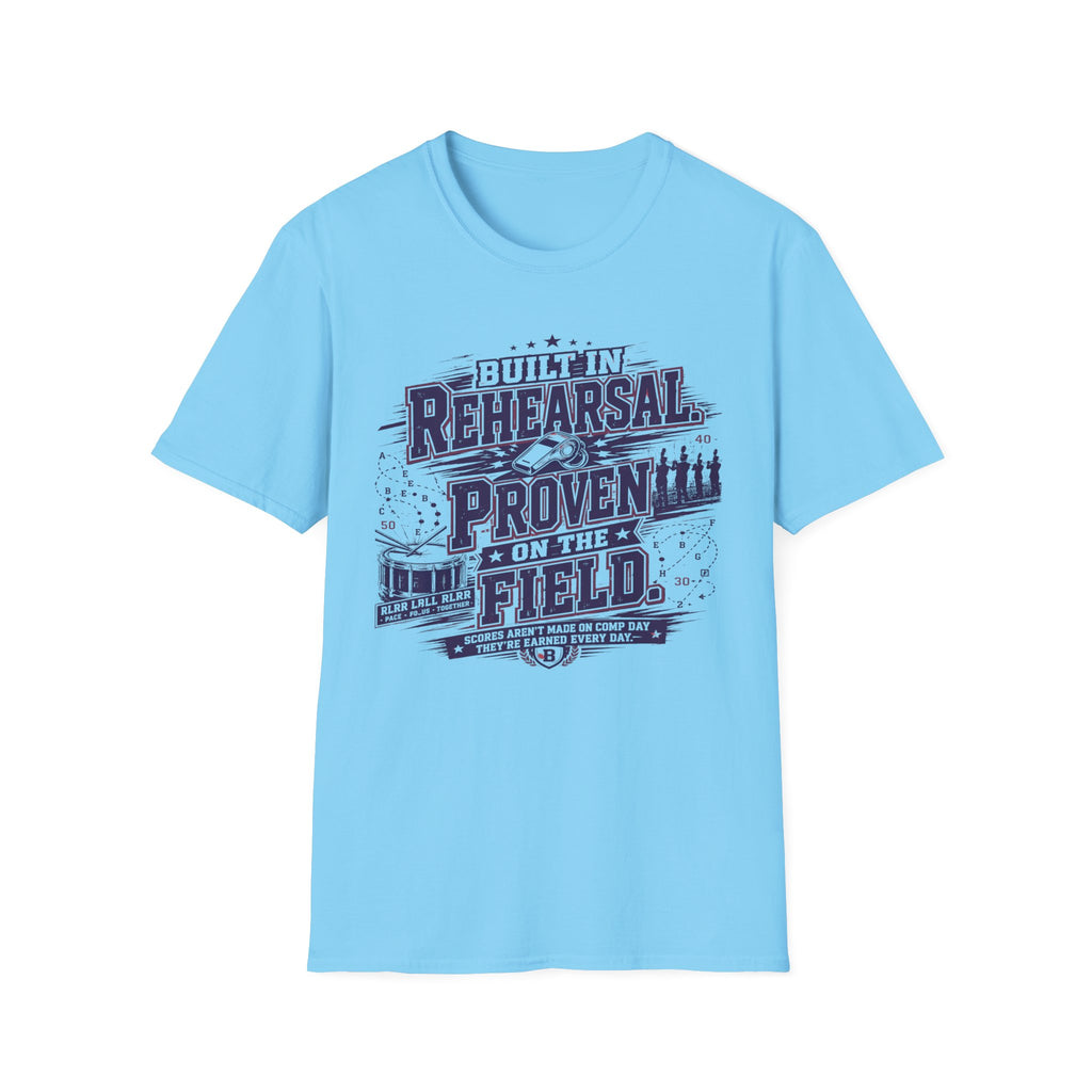 "Built in Rehearsal, Proven on the Field" Tee