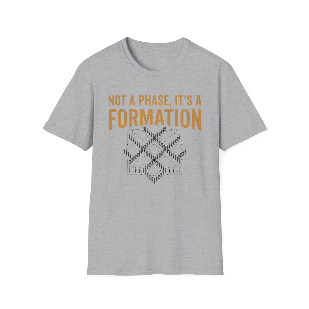 Not a Phase, It's a Formation Tee