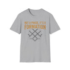 Not a Phase, It's a Formation Tee
