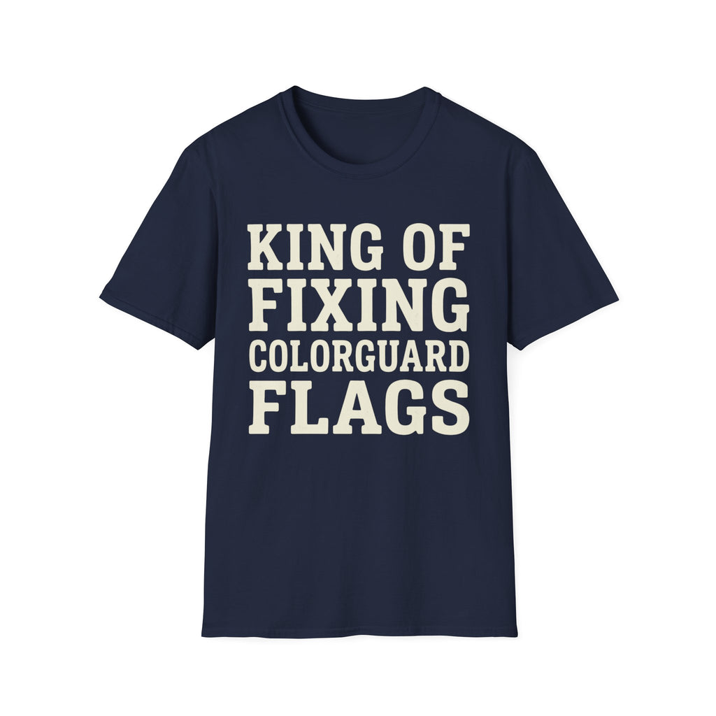 King of Fixing Colorguard Flags Tee