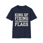 King of Fixing Colorguard Flags Tee
