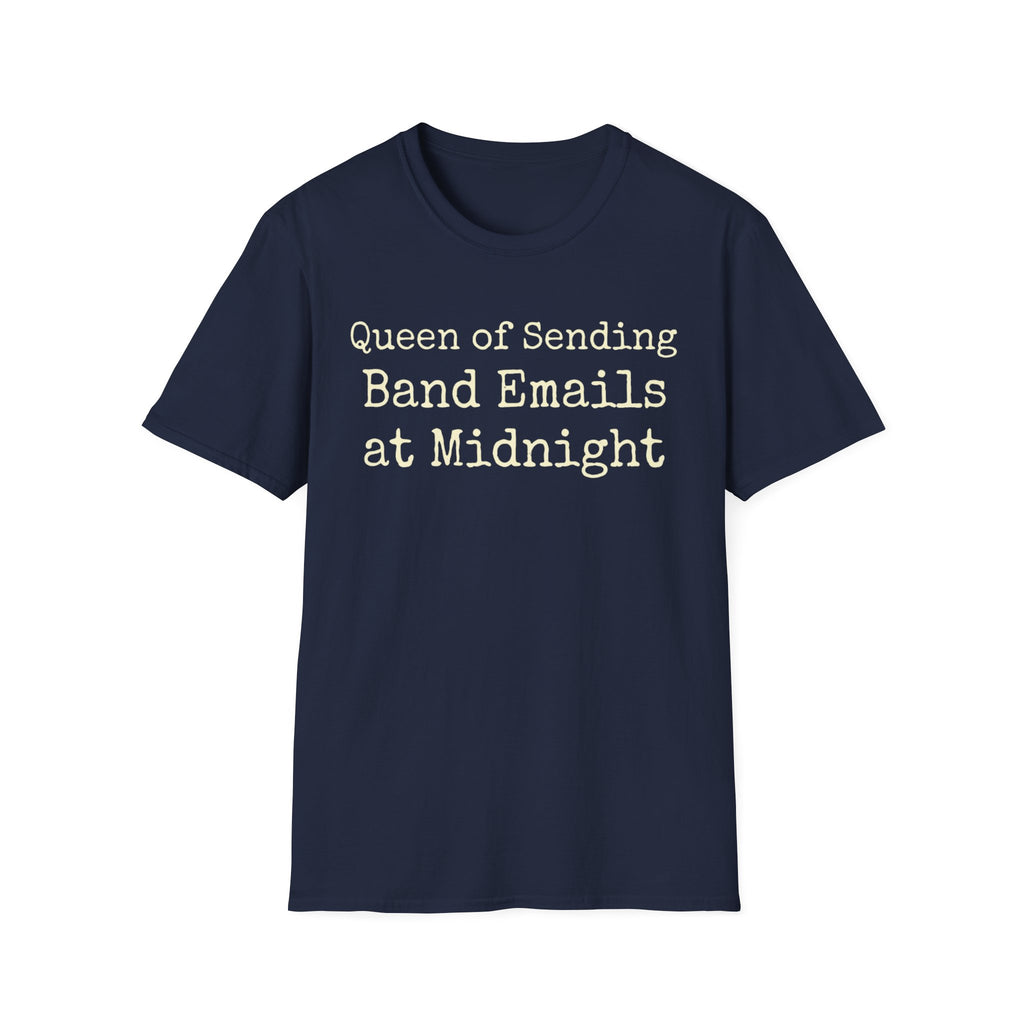 Queen of Sending Band Emails at Midnight Tee