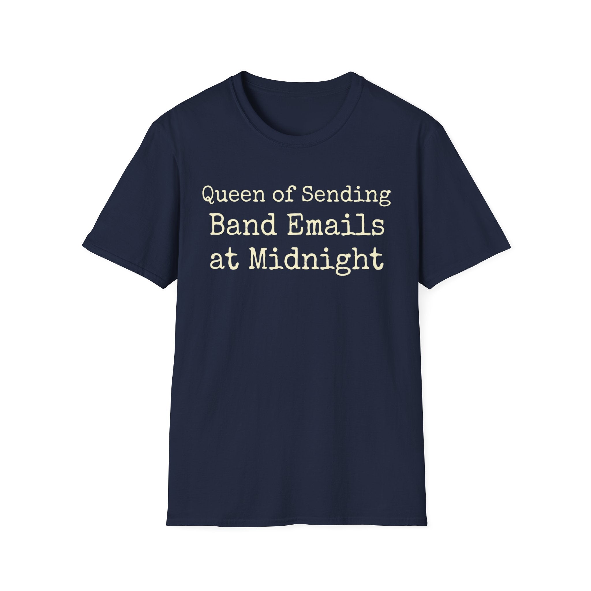 Queen of Sending Band Emails at Midnight Tee