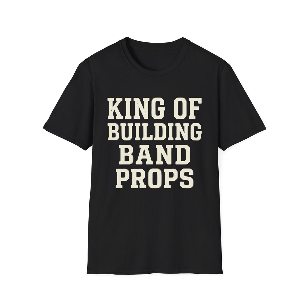 King of Building Band Props Tee