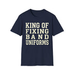 King of Fixing Band Uniforms Tee