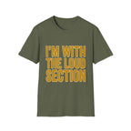 I'm With The Loud Section Tee