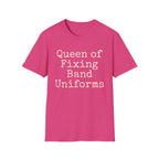 Queen of Fixing Band Uniforms Tee
