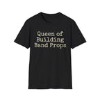 Queen of Building Band Props Tee
