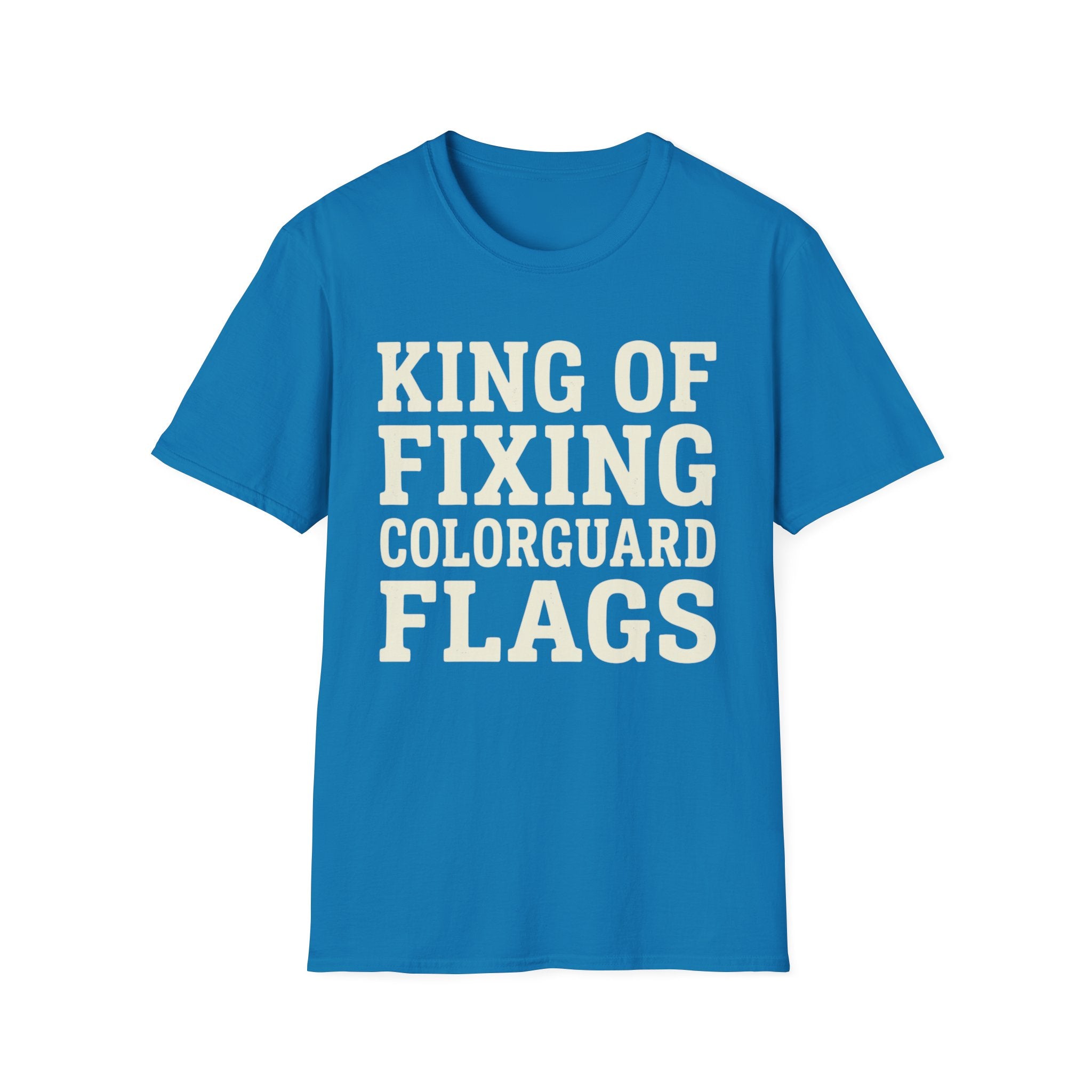 King of Fixing Colorguard Flags Tee